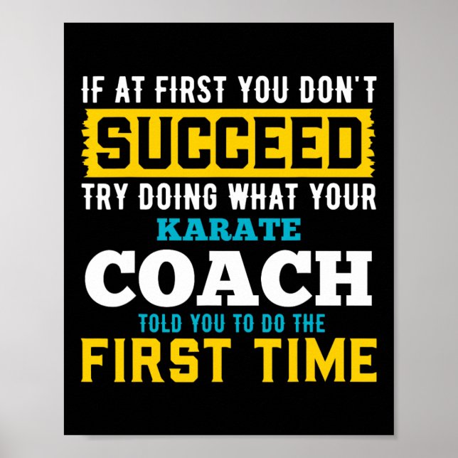 If At First You Dont Succeed Try Doing What Karate Poster (Front)