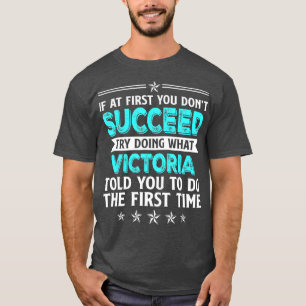 If At First You Dont Succeed Try Doing What Victor T-Shirt