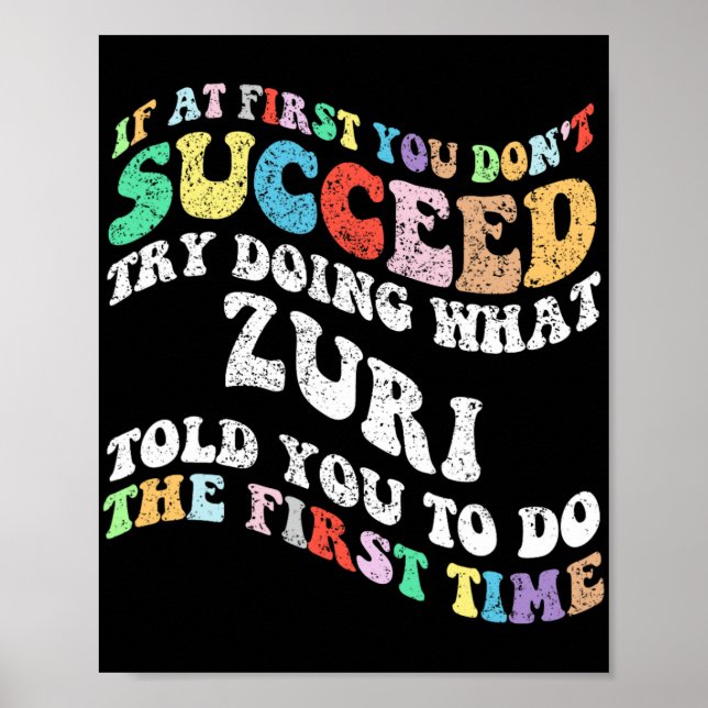 If At First You Don't Succeed Try Doing What Zuri  Poster (Front)