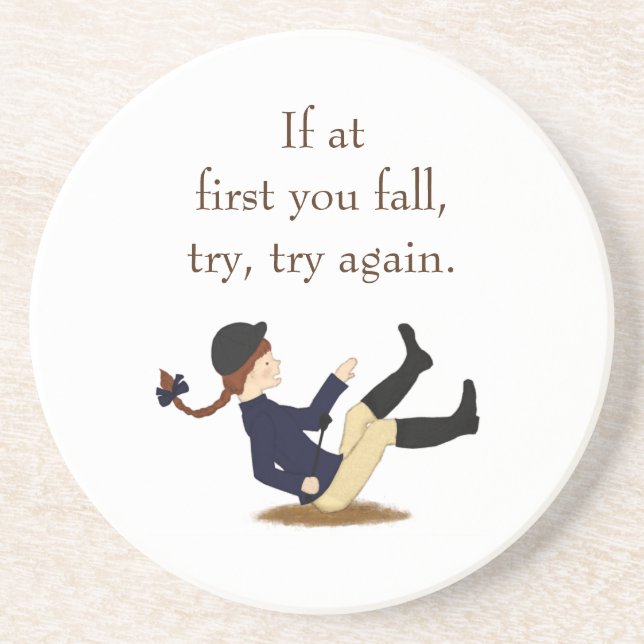 "If at first you fall, try, try again." Equestrian Coaster (Front)