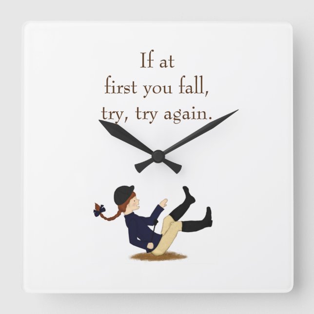 "If at first you fall, try, try again." Equestrian Square Wall Clock (Front)