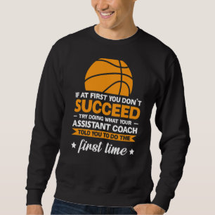 If At You Don't Succeed Try Assistant Coach Sport Sweatshirt