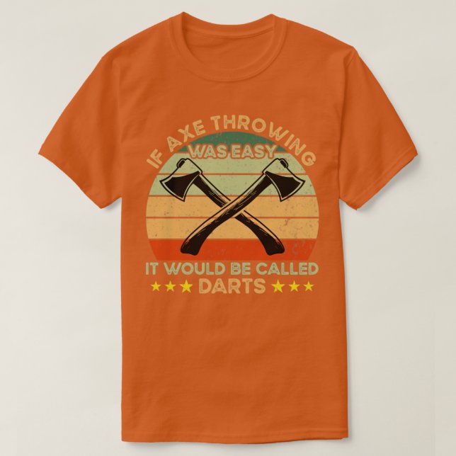 If Axe Throwing Was Easy T-Shirt (Design Front)