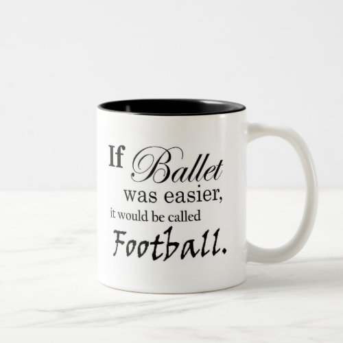 If Ballet Was Mug customizable