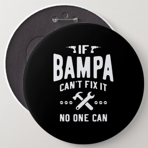 If Bampa Cant Fix It Dad Grandpa Gift Button