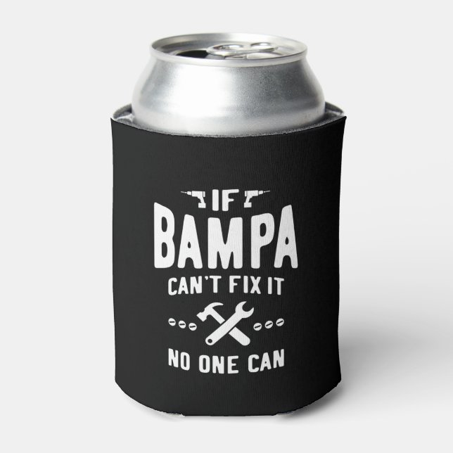 If Bampa Can't Fix It Dad Grandpa Gift Can Cooler (Can Front)