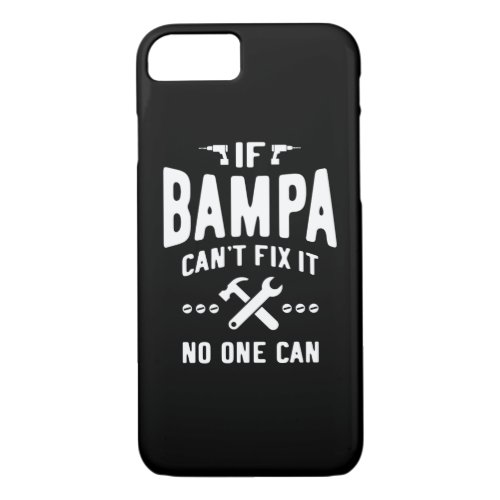 If Bampa Cant Fix It Dad Grandpa Gift iPhone 87 Case