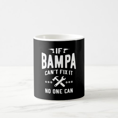 If Bampa Cant Fix It Dad Grandpa Gift Coffee Mug