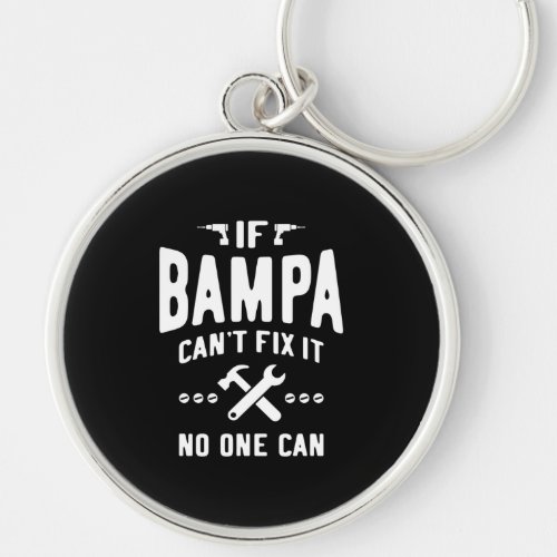 If Bampa Cant Fix It Dad Grandpa Gift Keychain