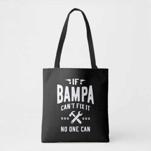 If Bampa Cant Fix It Dad Grandpa Gift Tote Bag