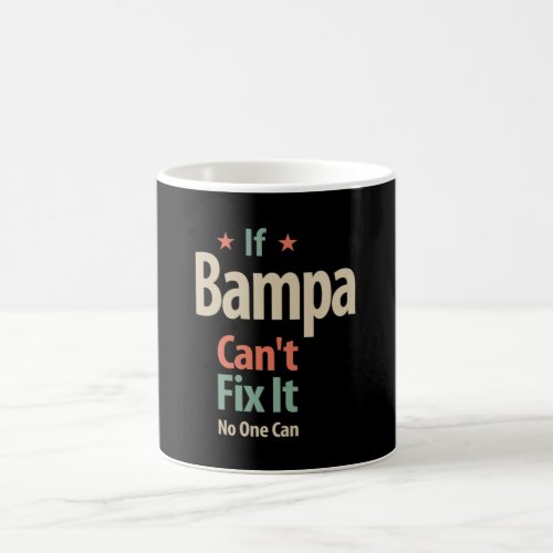If Bampa Cant Fix It No One Can  Father Coffee Mug