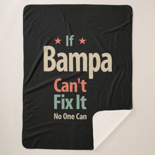 If Bampa Cant Fix It No One Can  Father Sherpa Blanket