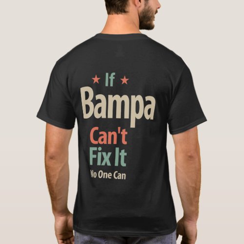 If Bampa Cant Fix It No One Can  Father T_Shirt