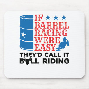 If Barrel Racing Were Easy Funny Cowgirl Quote Mouse Pad