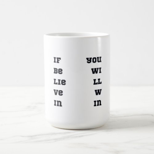 If Believe In You Wil Win Horizontal Coffee Mug