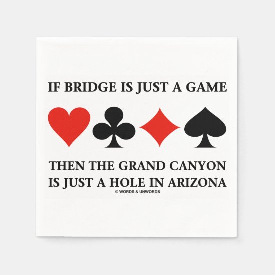 If Bridge Is Just A Game Grand Canyon Four Cards Napkins