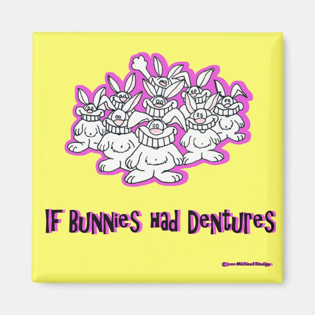 If Bunnies Had Dentures Magnet (Front)