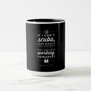 If Can't Scuba Then Working Towards Costume Gift Mug