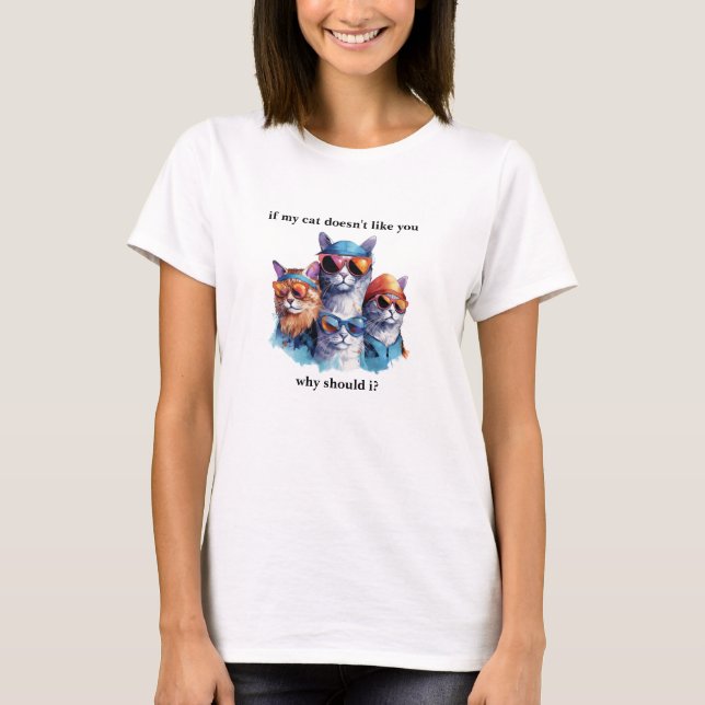 If Cat Doesn't Like You Cool Cat T-Shirt (Front)