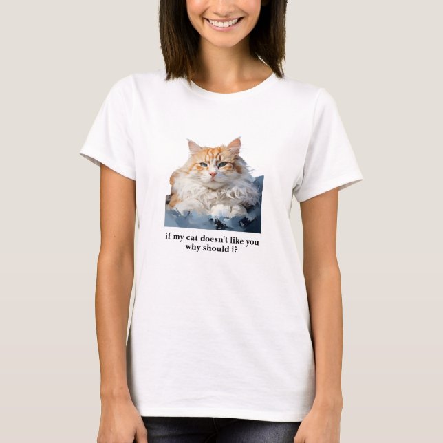If Cat Doesn't Like You Cool Cat T-Shirt (Front)