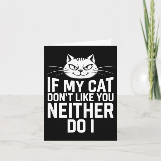 If Cat Dont Like Neither Do Cat Lover Humor Card (Front)