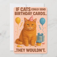 If Cats Could Send Birthday Cards... They Wouldn’t