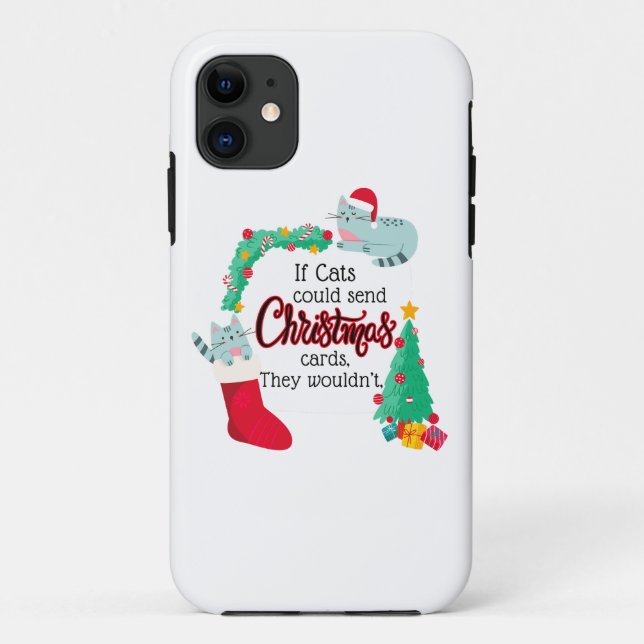 If Cats Would Send Christmas Cards, They Wouldn't Case-Mate iPhone Case (Back)