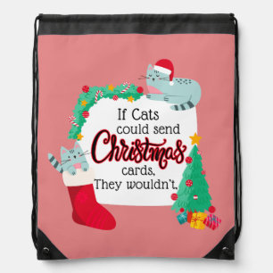 If Cats Would Send Christmas Cards, They Wouldn't Drawstring Bag
