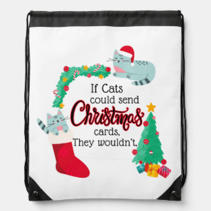 If Cats Would Send Christmas Cards, They Wouldn't Drawstring Bag