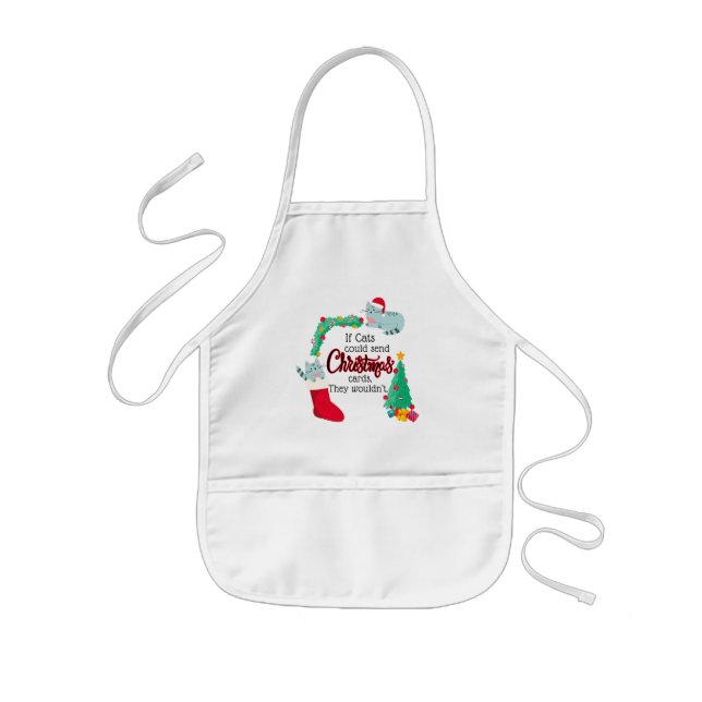 If Cats Would Send Christmas Cards, They Wouldn't Kids' Apron (Front)