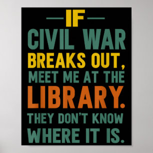 If Civil War Breaks Out Meet Me At The Library Poster