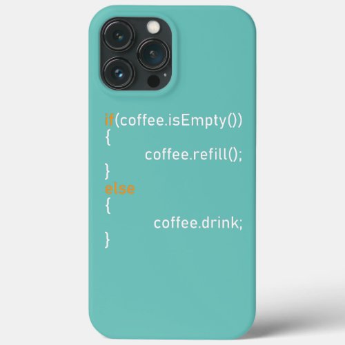 If Coffee Is Empty Coffee Refill Programmer iPhone 13 Pro Max Case