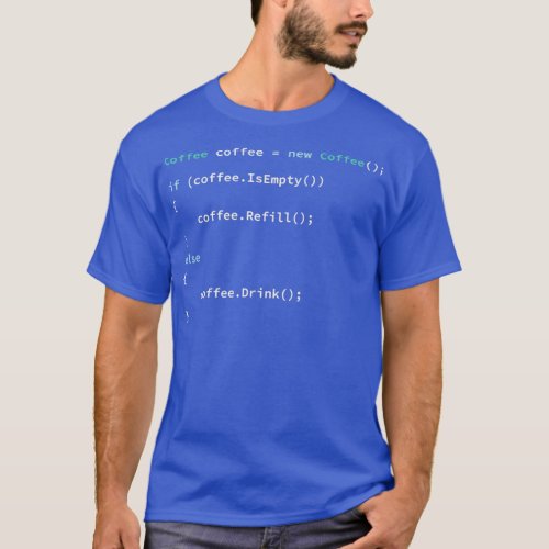 If Coffee Is Empty Refill else Drink in C Programm T_Shirt