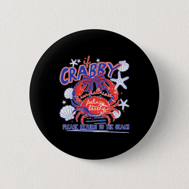 If Crabby Please Return To The Beach Design Button (Front)