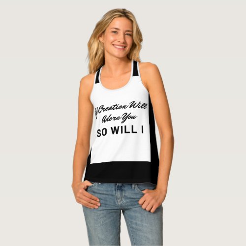 If Creation will adore you Womens Tank Top