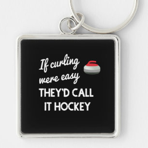 If Curling Were Easy Keychain