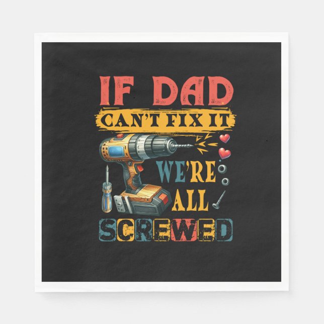 If Dad Can Not Fix Napkins (Front)
