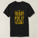 If Dad Can't Fix It Birthday or Father's Day T-Shirt