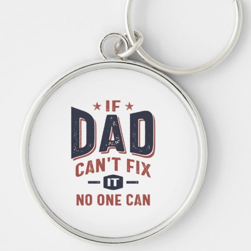 If Dad Cant Fix It No One Can  Father Grandpa Keychain