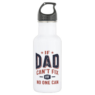 If Dad Can't Fix It No One Can Father Grandpa Stainless Steel Water Bottle