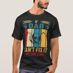 If DAD Can't Fix It No One Can Welding Welder Vint T-Shirt