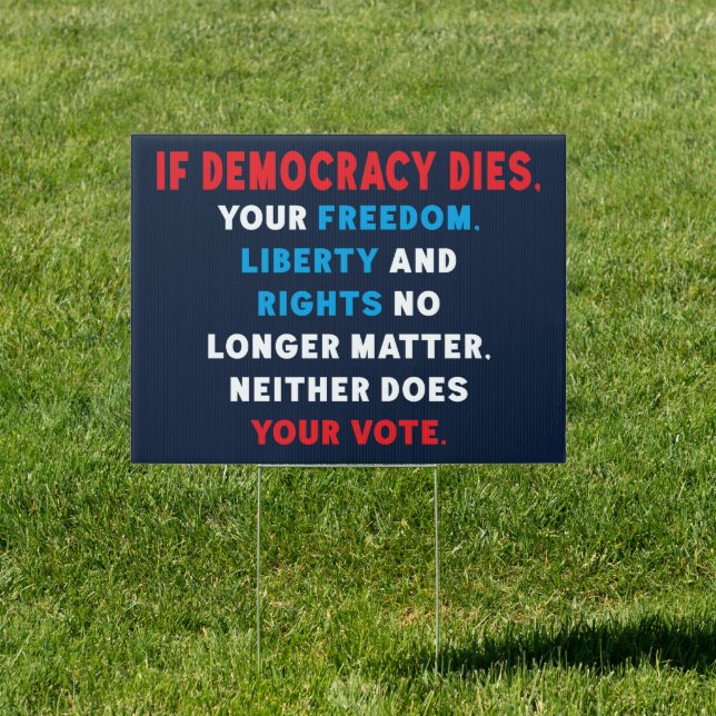 If Democracy Dies | Political Election Sign (Insitu)