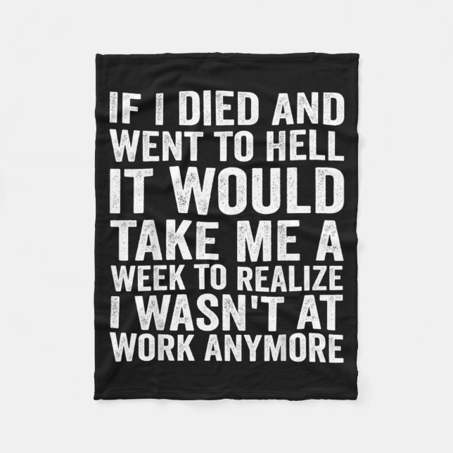 If Died And Went To Hell - Funny Sarcastic Work Fleece Blanket (Front)