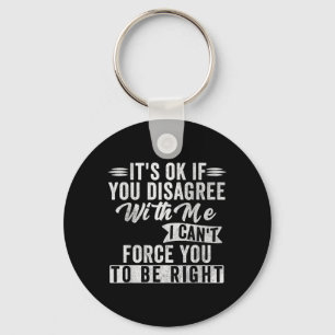 If Disagree With Funny Sarcastic Saying Humor Keychain