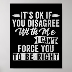 If Disagree With Funny Sarcastic Saying Humor Poster