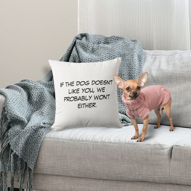 If Dog doesn't Like You Throw Pillow (Creator Uploaded)