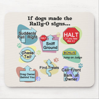 If Dogs Made Rally Signs Mouse Pad