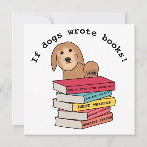 If dogs wrote books funny dog flat card