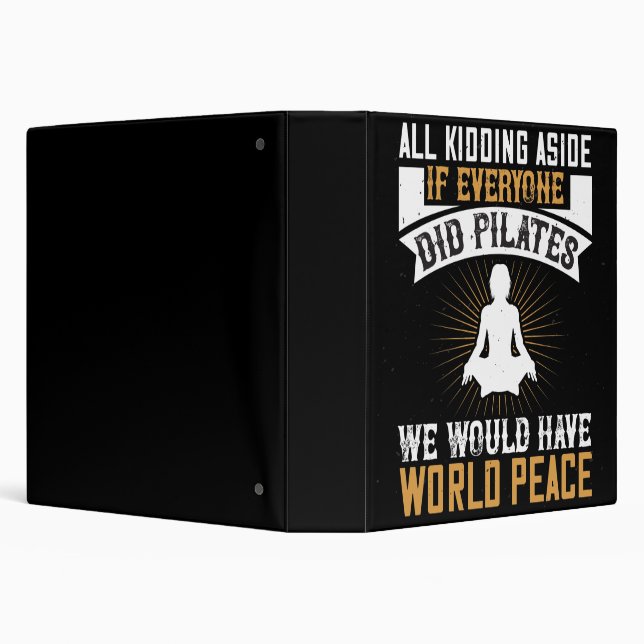 If Everyone Did Pilates we had peace 3 Ring Binder (Background)