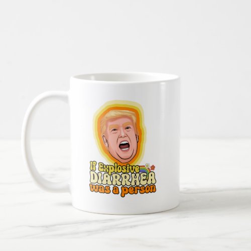 If explosive diarrhea was a person coffee mug